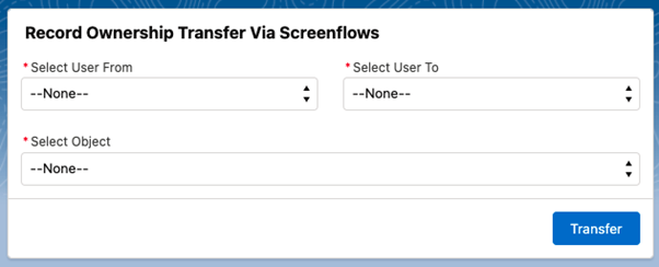 Transfer Record Owners via Screen Flows